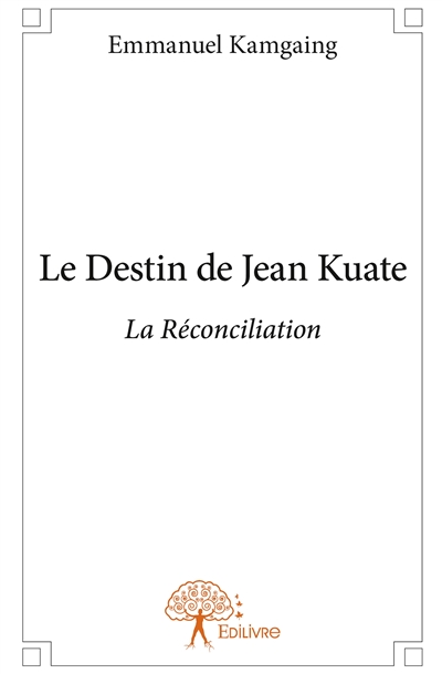 Le destin de jean kuate :...