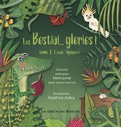 Les Bestiaigleries : Tome 2 L'école Alphabêta Vol. 2