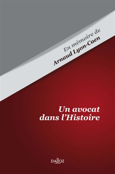 Un avocat dans l'Histoire : en mémoire de Arnaud Lyon-Caen