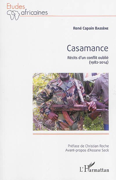Casamance : récits d'un conflit oublié (1982-2014)