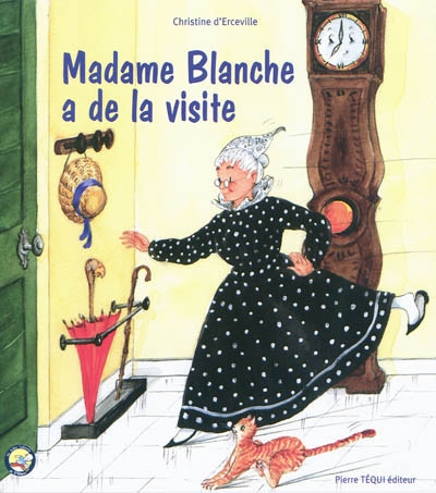 Madame Blanche a de la visite : conte traditionnel : version inédite