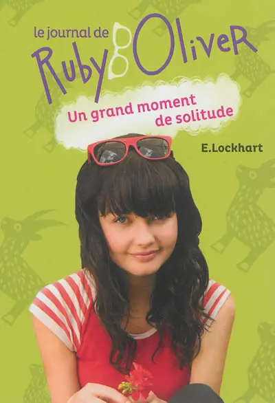 Le journal de Ruby Oliver. Vol. 3. Un grand moment de solitude