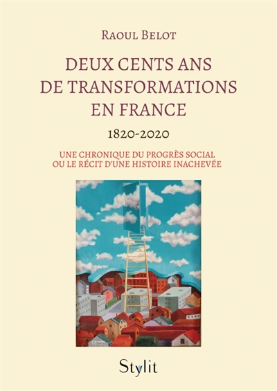 Deux cents ans de transformations en France : Une chronique du progrès social ou le récit d'une histoire inachevée