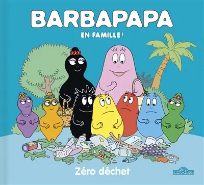 Barbapapa en famille !. Zéro déchet