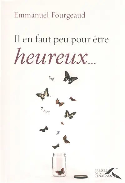 Il en faut peu pour être heureux