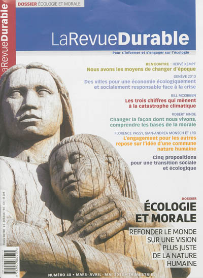 Revue durable (La), n° 48. Ecologie et morale : refonder le monde sur une vision plus juste de la nature humaine
