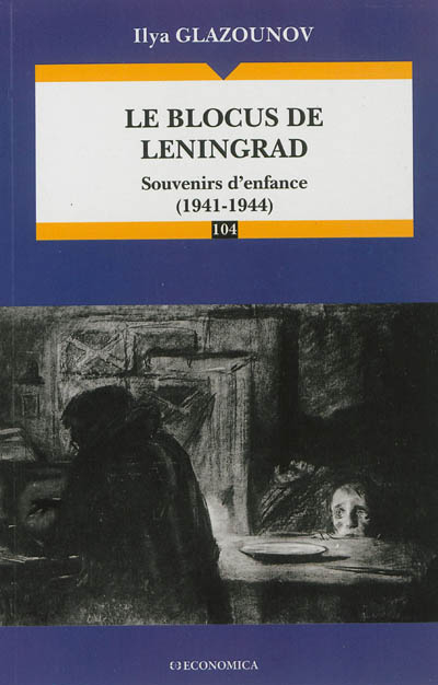 Le blocus de Leningrad : souvenirs d'enfance (1941-1944)