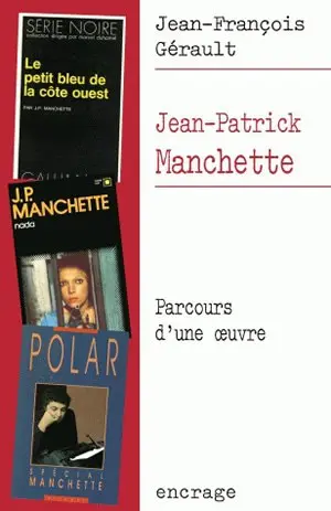 Jean-Patrick Manchette : parcours d'une oeuvre