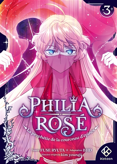 Philia Rosé : la prophétie de la couronne d'épines, tome 3