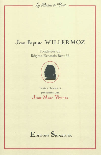 Jean-Baptiste Willermoz : fondateur du régime écossais rectifié