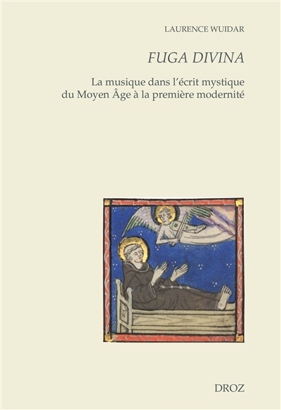 Fuga divina : la musique dans l'écrit mystique du Moyen Age à la première modernité