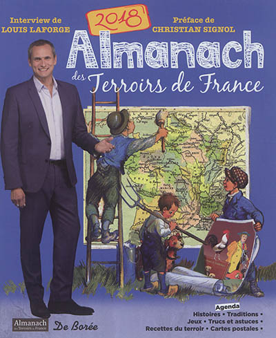 Almanach des terroirs de France 2018 : agenda, histoires, traditions, jeux, trucs et astuces, recettes du terroir, cartes postales