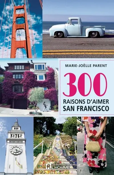 300 raisons d'aimer San Francisco