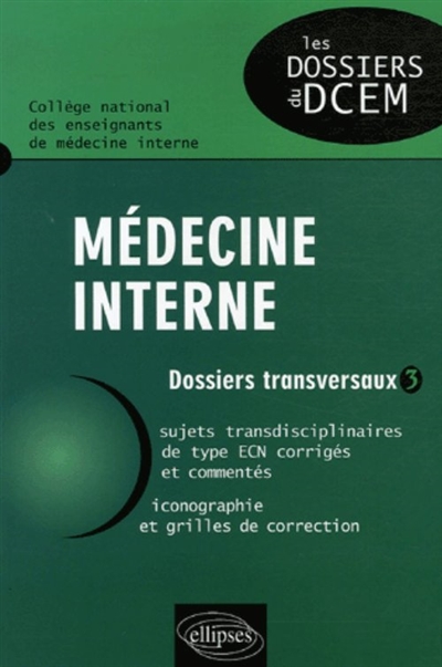 Dossiers transversaux. Vol. 3. Médecine interne