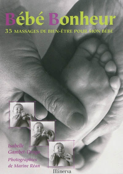 Bébé bonheur : 35 massages de bien-être pour mon bébé