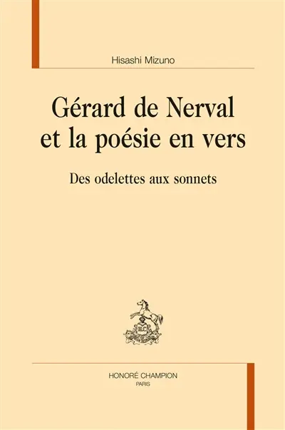 Gérard de Nerval et la poésie en vers : des odelettes aux sonnets