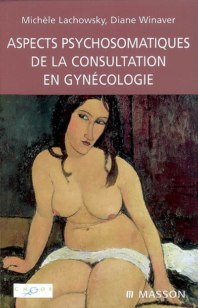 Aspects psychosomatiques de la consultation en gynécologie