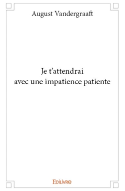 Je t’attendrai avec une...