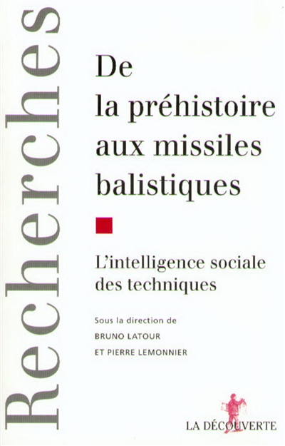 De la préhistoire aux missiles balistiques : l'intelligence sociale des techniques