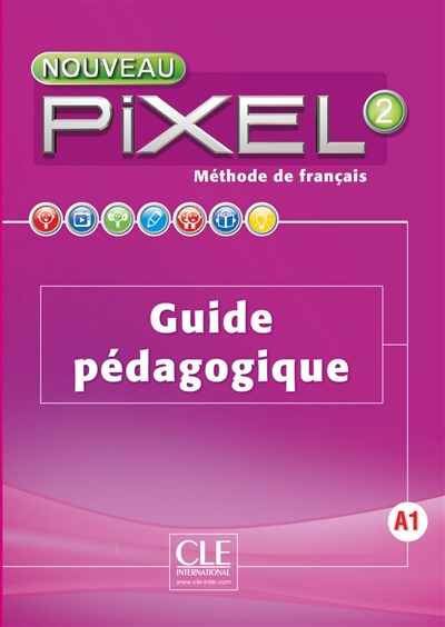 Nouveau Pixel 2, A1 : méthode de français : guide pédagogique