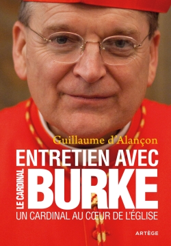 Un cardinal au coeur de l'Eglise : entretiens avec le cardinal Burke