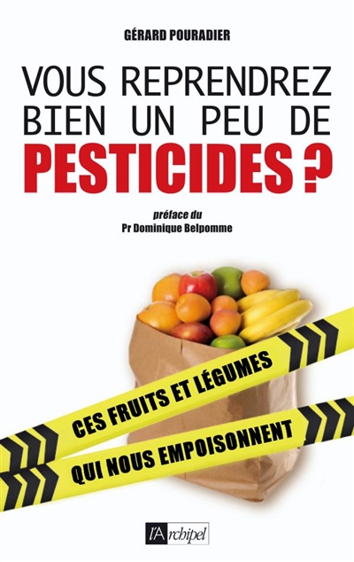 Vous reprendrez bien un peu de pesticides ? : ces fruits et légumes qui nous empoisonnent
