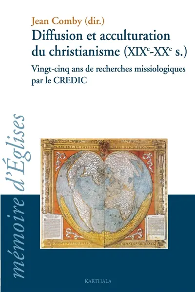 Diffusion et acculturation du christianisme (XIXe-XXe siècle) : vingt-cinq ans de recherches missiologiques par le CREDIC