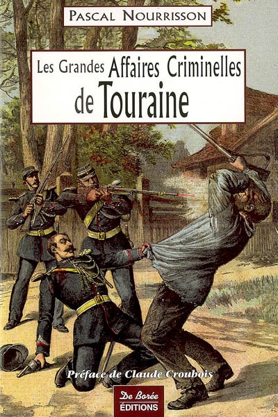 Les grandes affaires criminelles de Touraine