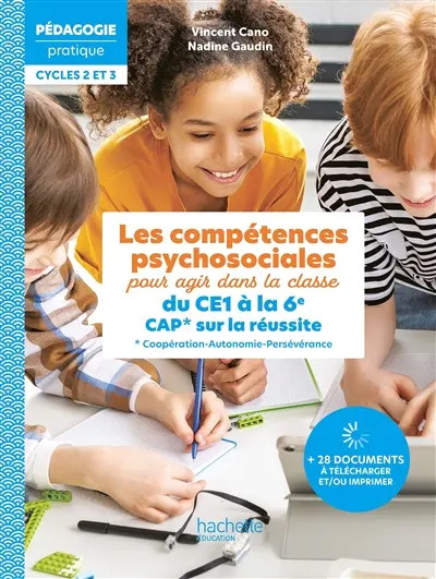 Les compétences psychosociales pour agir dans la classe du CE1 à la 6e : CAP sur la réussite
