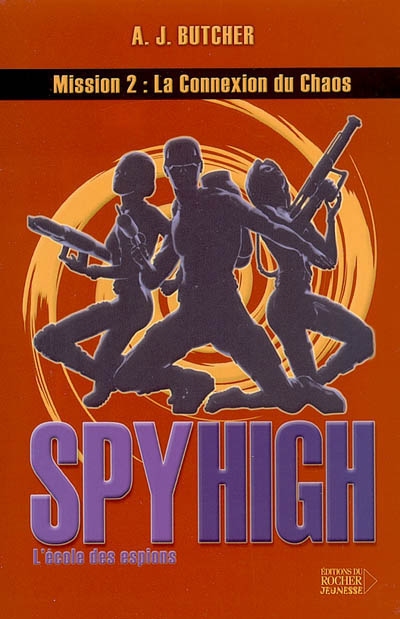 Spy high : l'école des espions. Vol. 2. La connexion du chaos