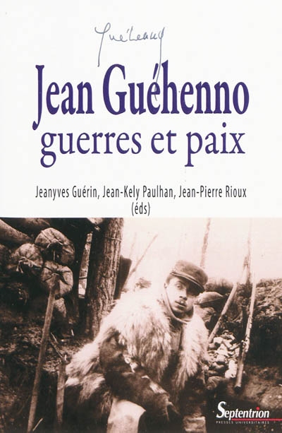 Jean Guéhenno : guerres et paix