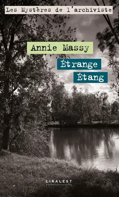 Les mystères de l'archiviste. Etrange étang