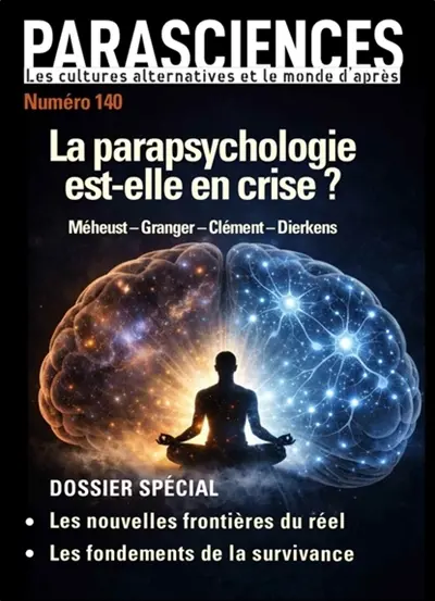 Parasciences, n° 140. La parapsychologie est-elle en crise ? : Méheust, Granger, Clément, Dierkens