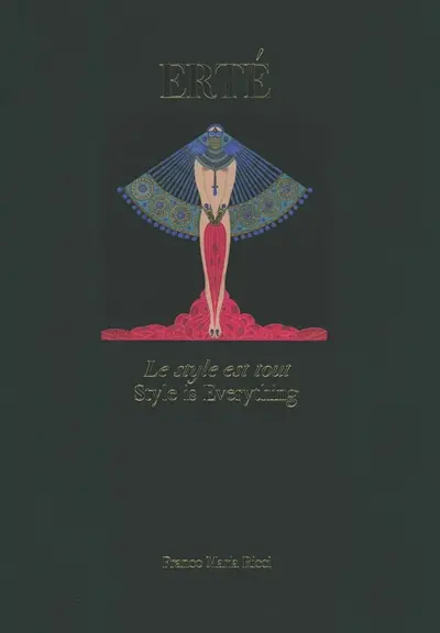Erté : le style est tout. Erté : style is everything