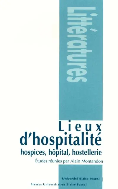 Lieux d'hospitalité : hospices, hôpital, hostellerie