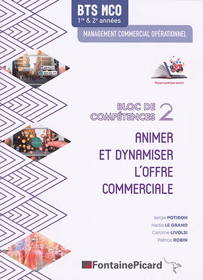 Animer et dynamiser l'offre commerciale : bloc de compétences 2 : BTS MCO 1re & 2e années, management commercial opérationnel