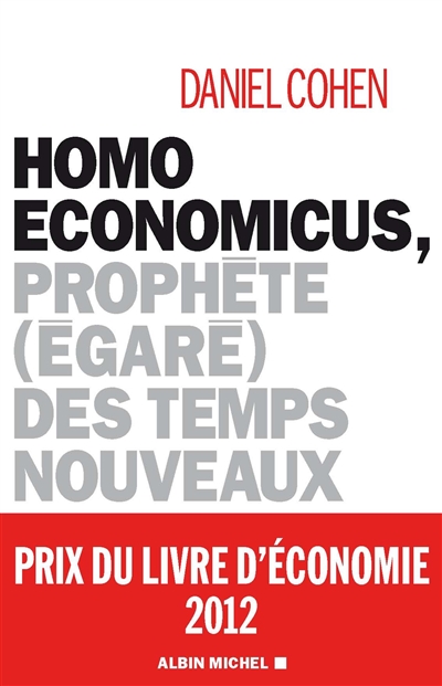 Homo economicus : prophète (égaré) des temps nouveaux