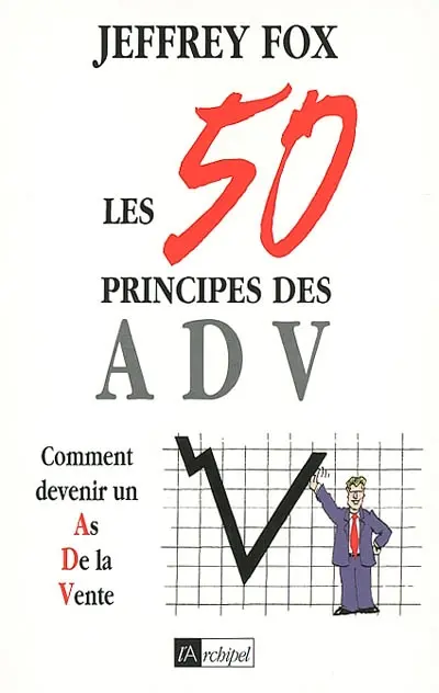 Les 50 principes des ADV (As De la Vente)