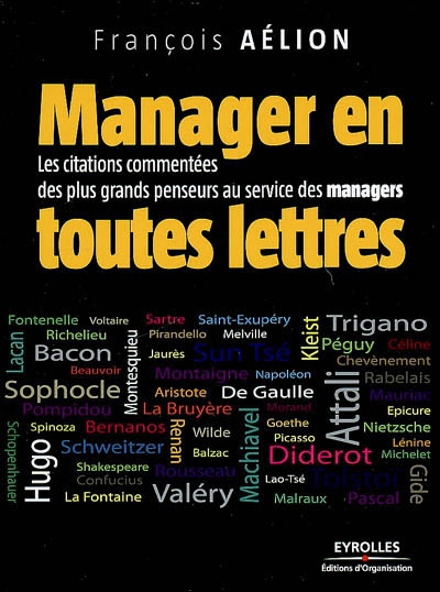 Manager en toutes lettres : les citations commentées des plus grands penseurs au service des managers