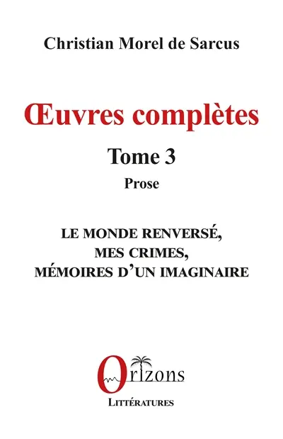 Oeuvres complètes. Vol. 3. Prose