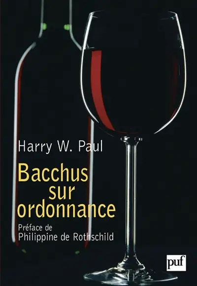 Bacchus sur ordonnance : la médecine par le vin, de la Belle Epoque au Paradoxe français