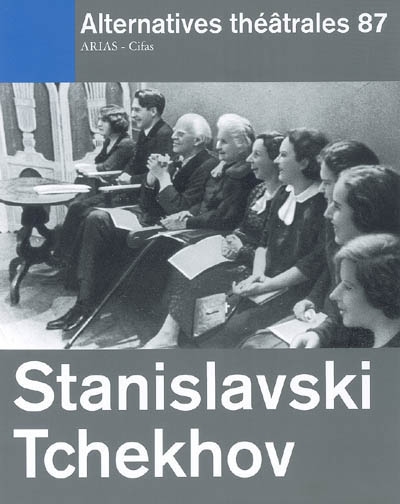 Alternatives théâtrales, n° 87. Stanislavski, Tchekhov