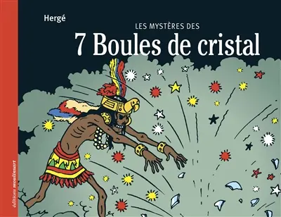 Les aventures de Tintin. Les mystères des 7 boules de cristal