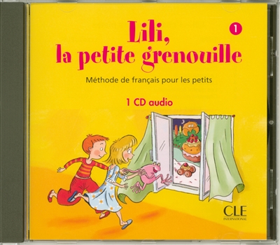 Lili, la petite grenouille, 1 : méthode de français pour les petits : 1 CD audio