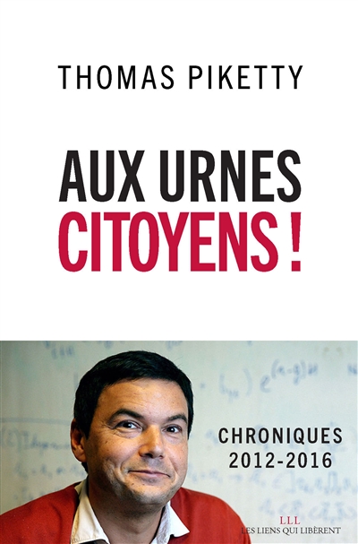 Aux urnes citoyens ! : chroniques 2012-2016