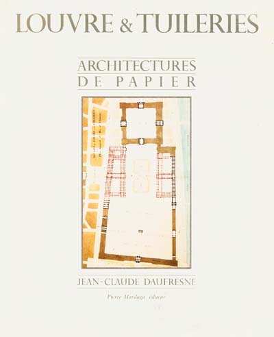 Louvre et Tuileries : architectures de papier