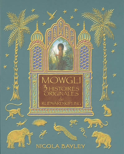 Mowgli : 3 histoires originales de Rudyard Kipling