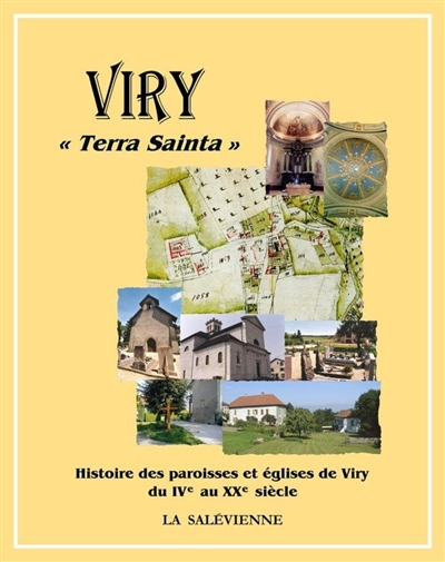 Viry : terra sainta : histoire des paroisses et églises de Viry du IVe au XXe siècle