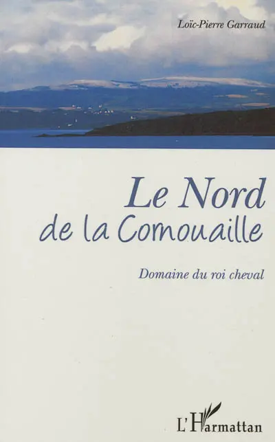 Le Nord de la Cornouaille : domaine du roi cheval Le Nord de la Cornouaille : domaine du roi cheval