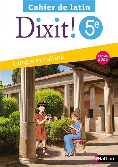 Dixit ! 5e, cahier de latin : langue et culture